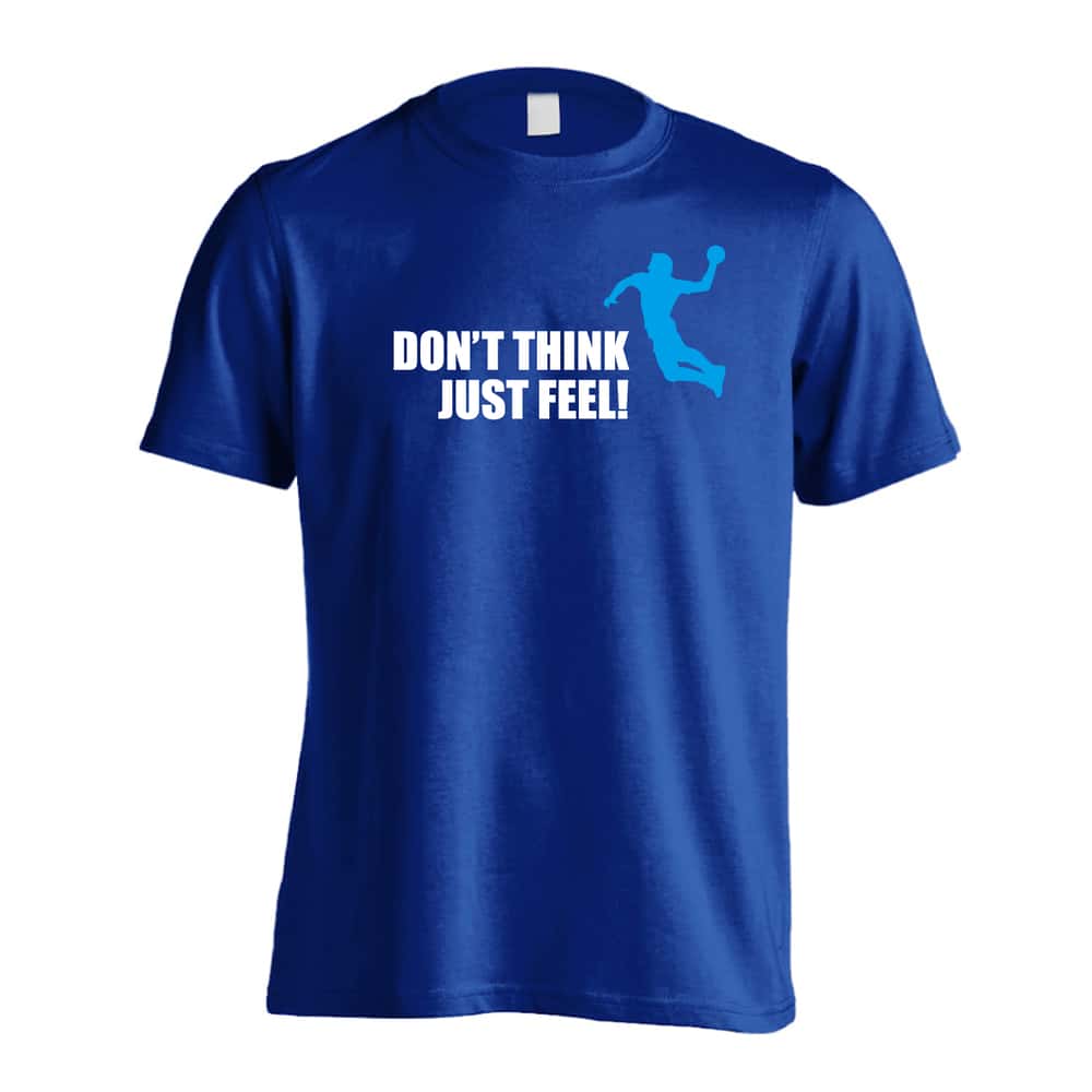 ハンドボール 考えるな！ ただ感じろ！ シルエットデザイン 吸水速乾ドライTシャツ