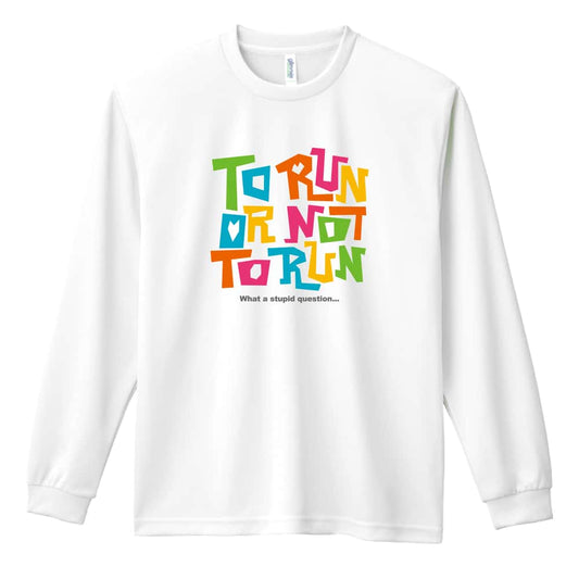 陸上競技 TO RUN OR NOT TO RUN 吸水速乾ドライロングTシャツ