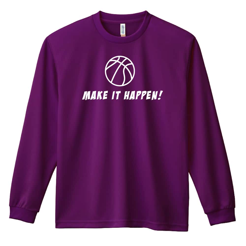 バスケットボール MAKE IT HAPPEN! 吸水速乾ドライロングTシャツ