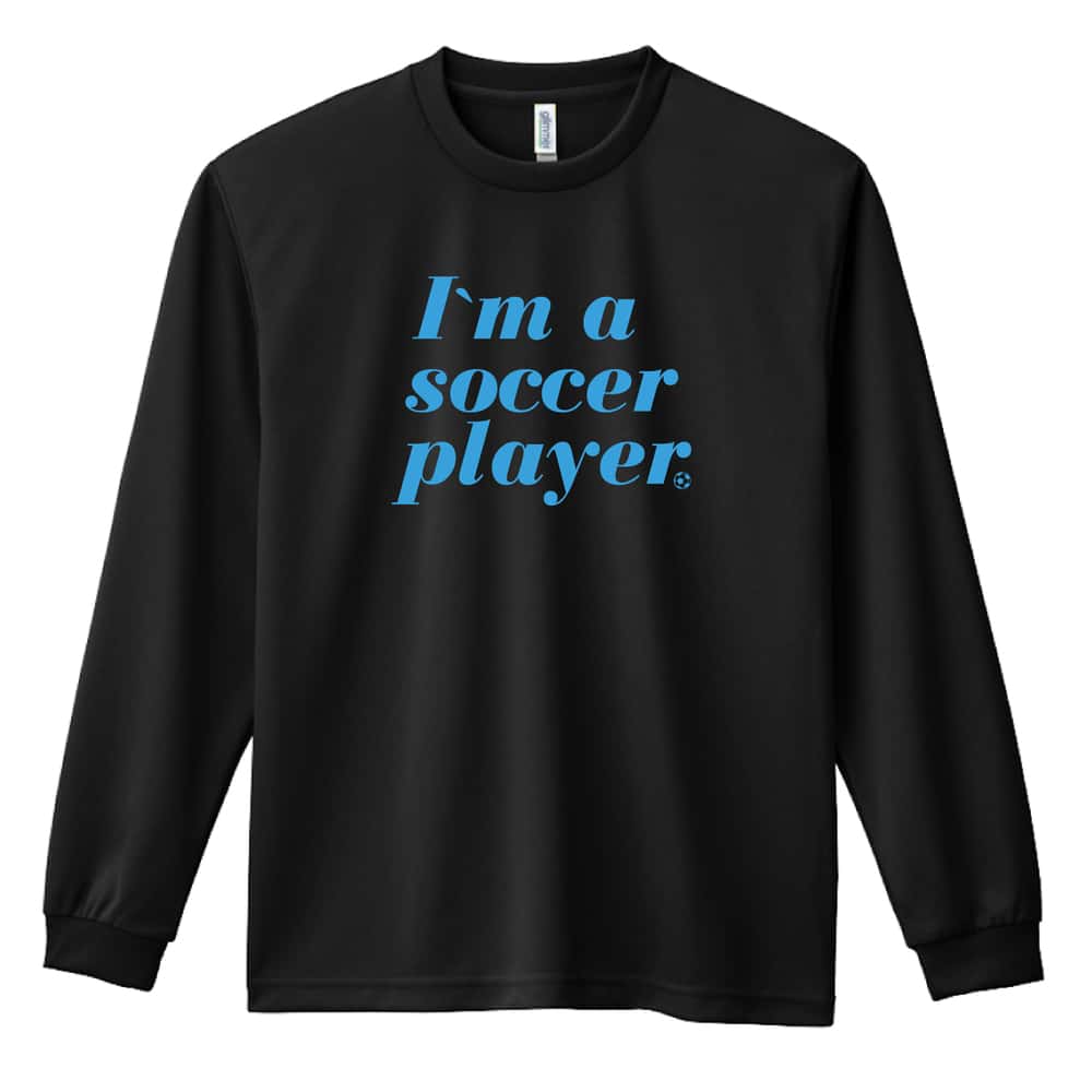 サッカー I'm a soccer player 吸水速乾ドライロングTシャツ