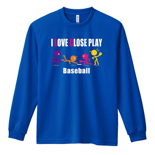 野球 I LOVE CLOSE PLAY 吸水速乾ドライロングTシャツ