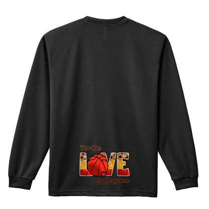 バスケットボール For the LOVE on the game 吸水速乾ドライロングTシャツ