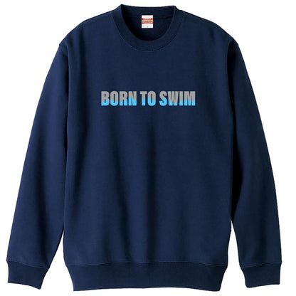 水泳 BORN TO SWIM 裏パイルスウェットトレーナー
