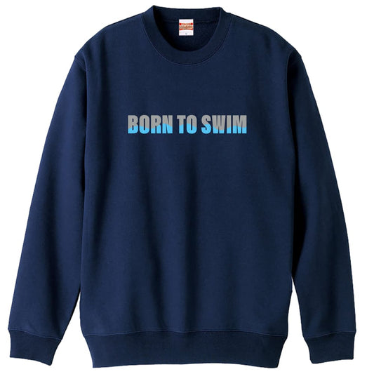 水泳 BORN TO SWIM 裏パイルスウェットトレーナー